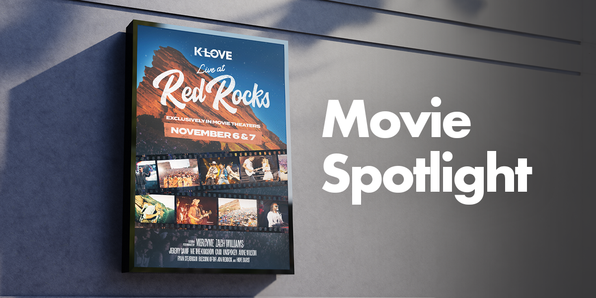 Movie Spotlight ‘KLOVE Live at Red Rocks’ Positive Encouraging KLOVE