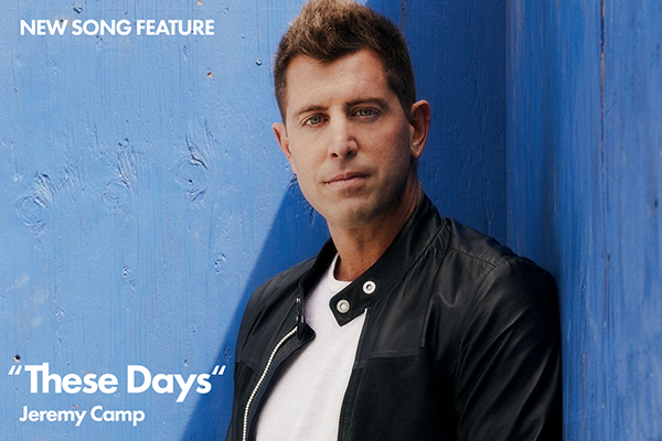 Jeremy Camp Says We Were Made For These Days Positive Encouraging K Love