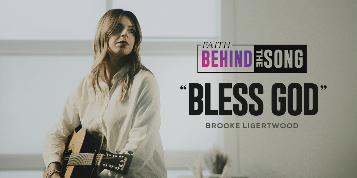 Faith Behind The Song: "Bless God" Brooke Ligertwood