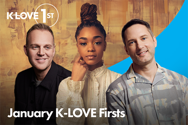 Enjoy Three Exclusive Songs This January With K-LOVE First | Positive ...