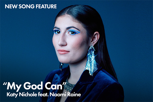 Katy Nichole &amp; Naomi Raine Unite for Powerful New Ballad &lsquo;My God 