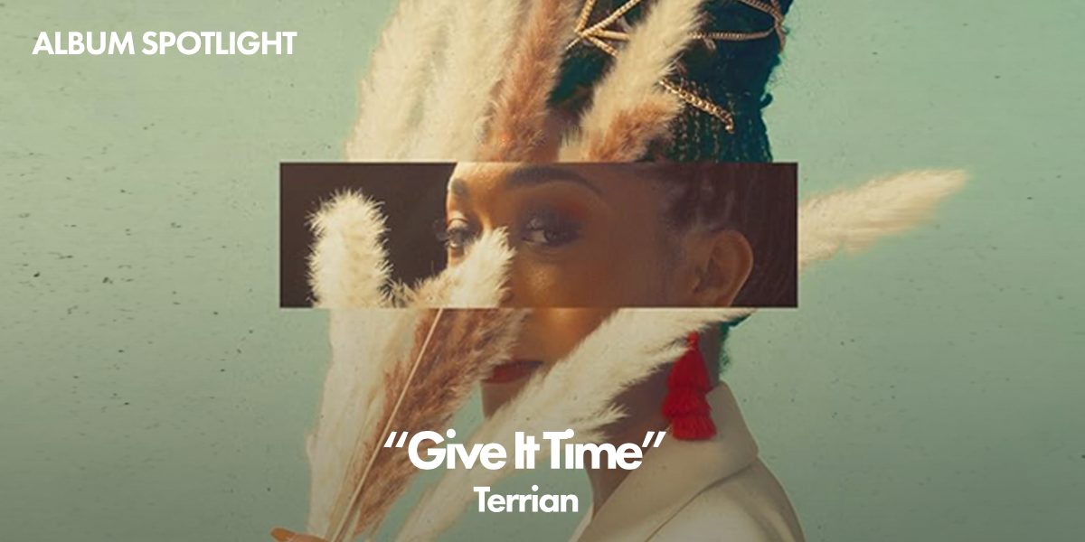 Album Spotlight: "Give It Time" Terrian