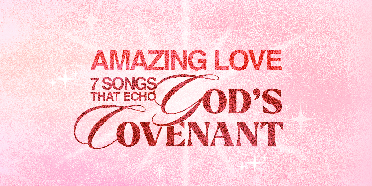 Amazing Love: 7 Songs that Echo God