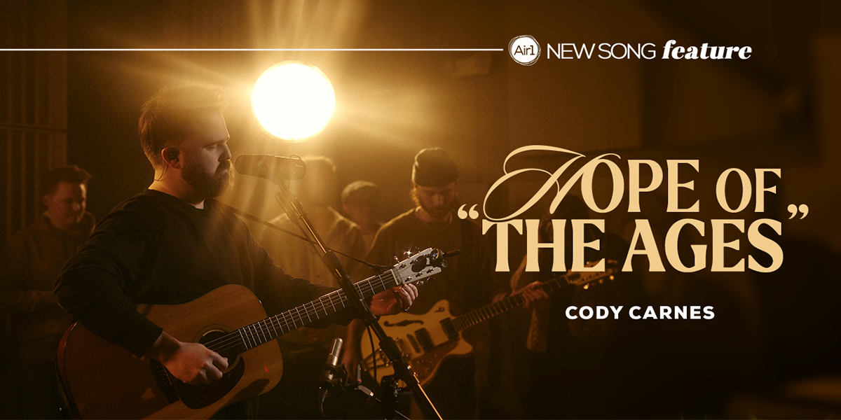 New Song Feature: "Hope Of The Ages" Cody Carnes