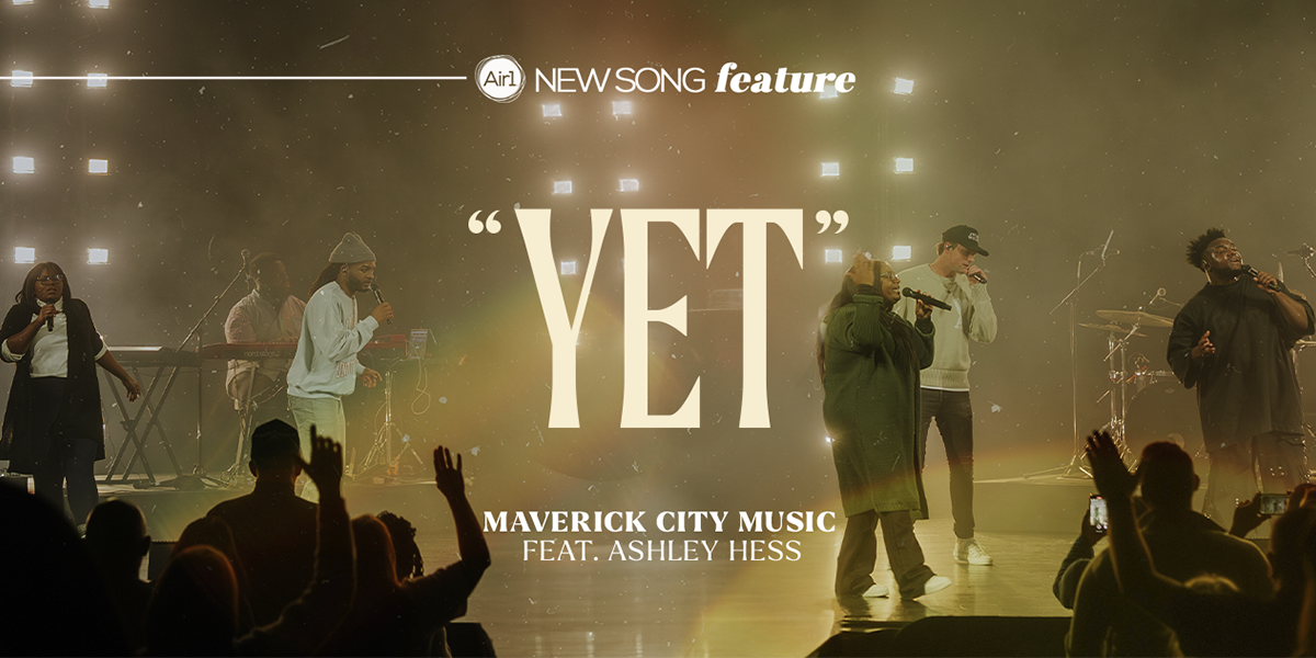 New Song Feature: "Yet" Maverick City Music feat. Ashley Hess