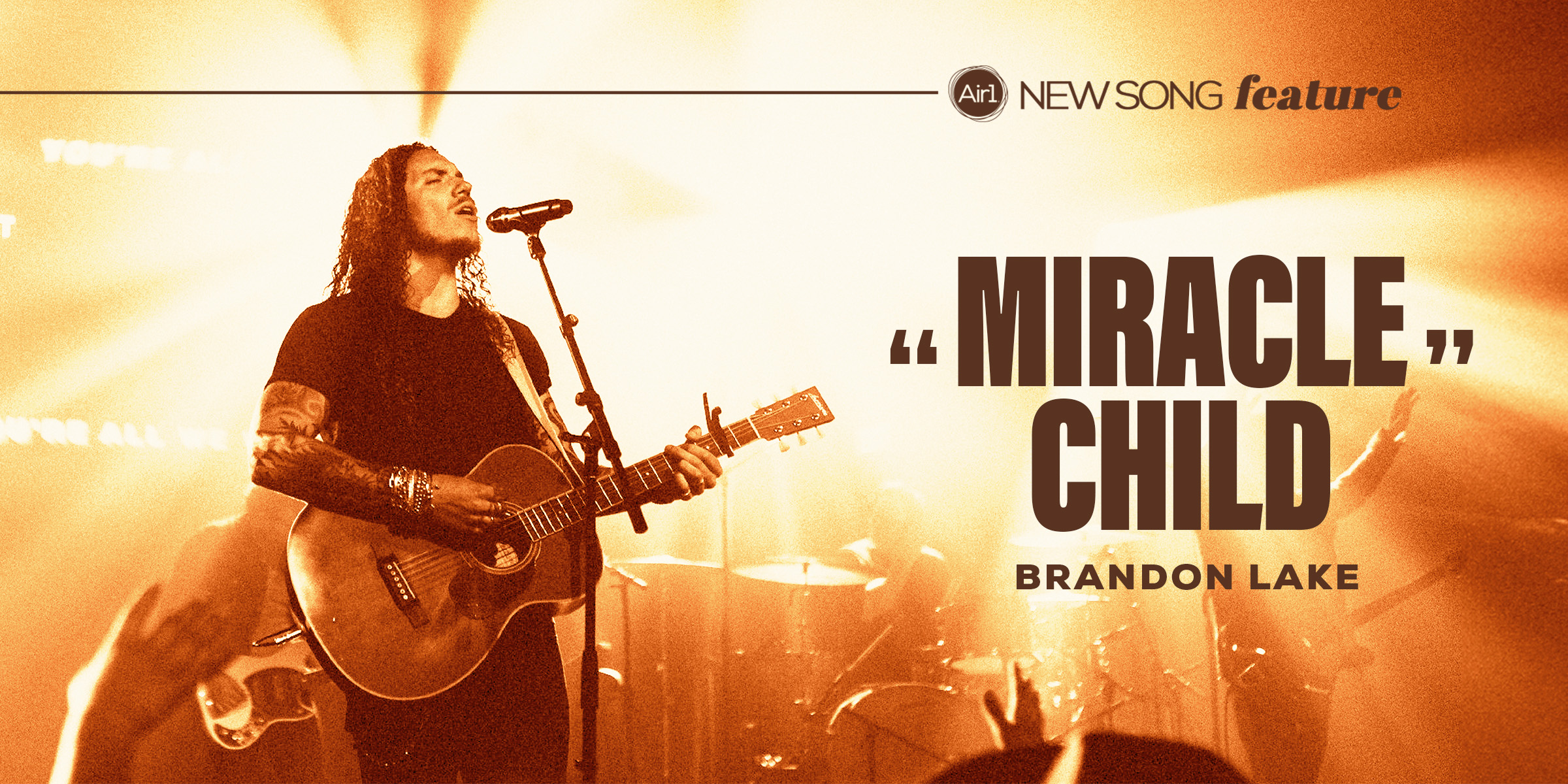 New Song Feature: "Miracle Child" Brandon Lake