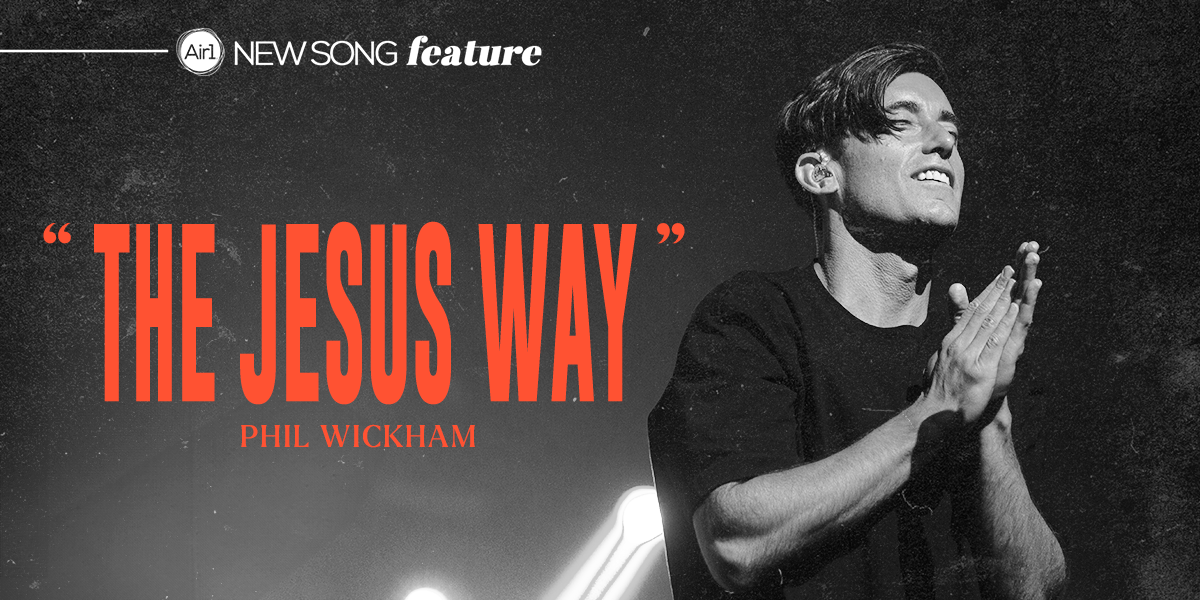 "The Jesus Way" Phil Wickham