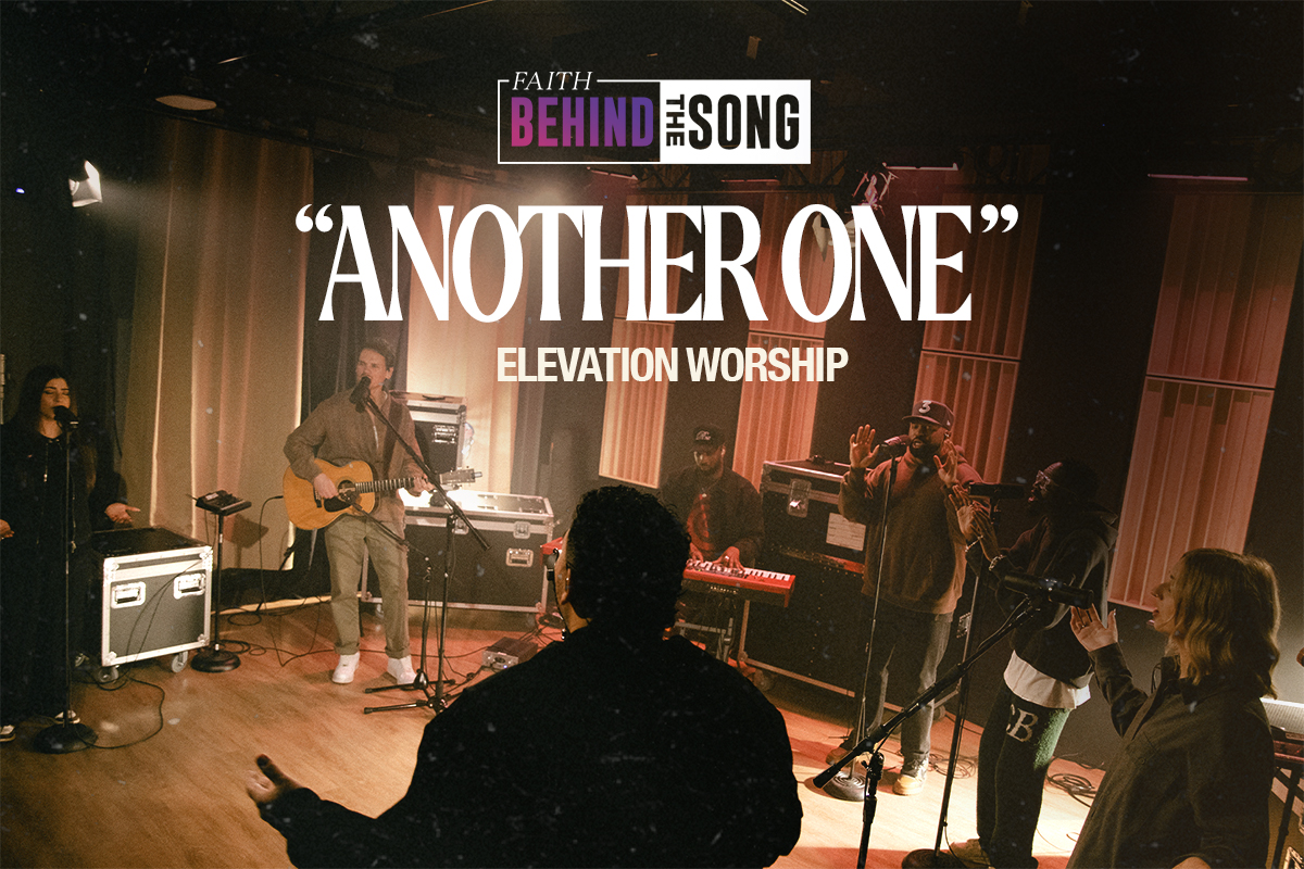 Faith Behind The Song Another One Elevation Worship Air1 Worship Music