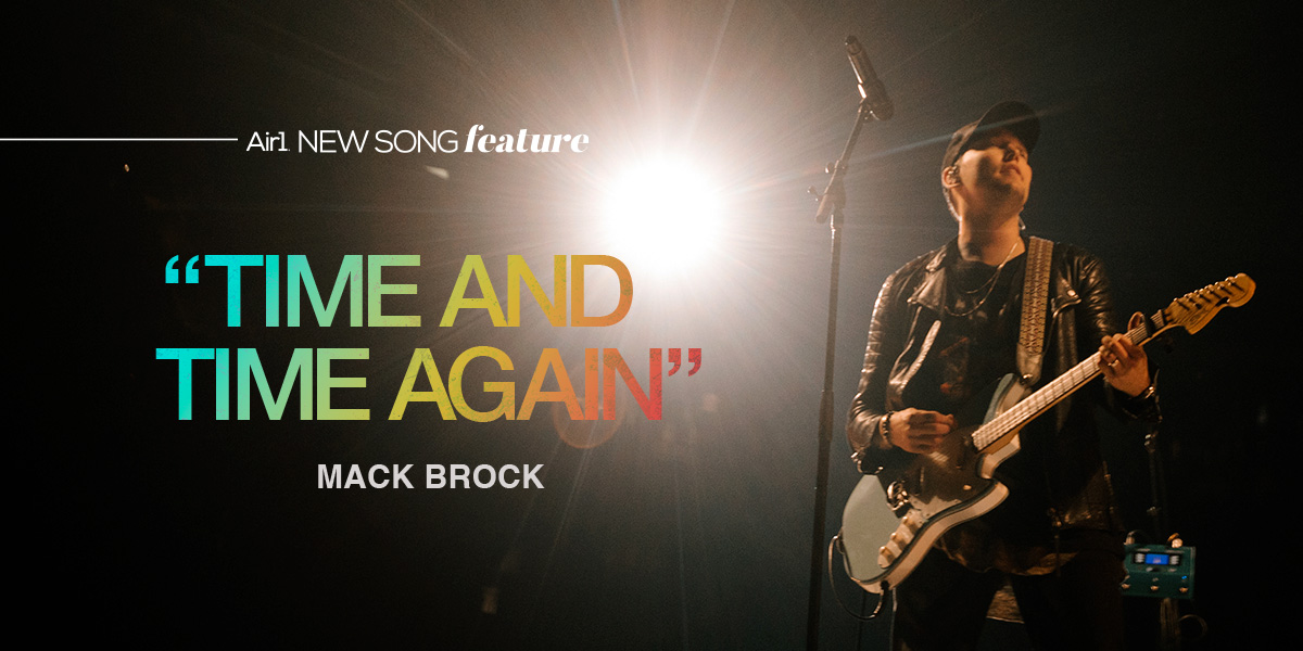 New Song Feature: "Time and Again" Mack Brock