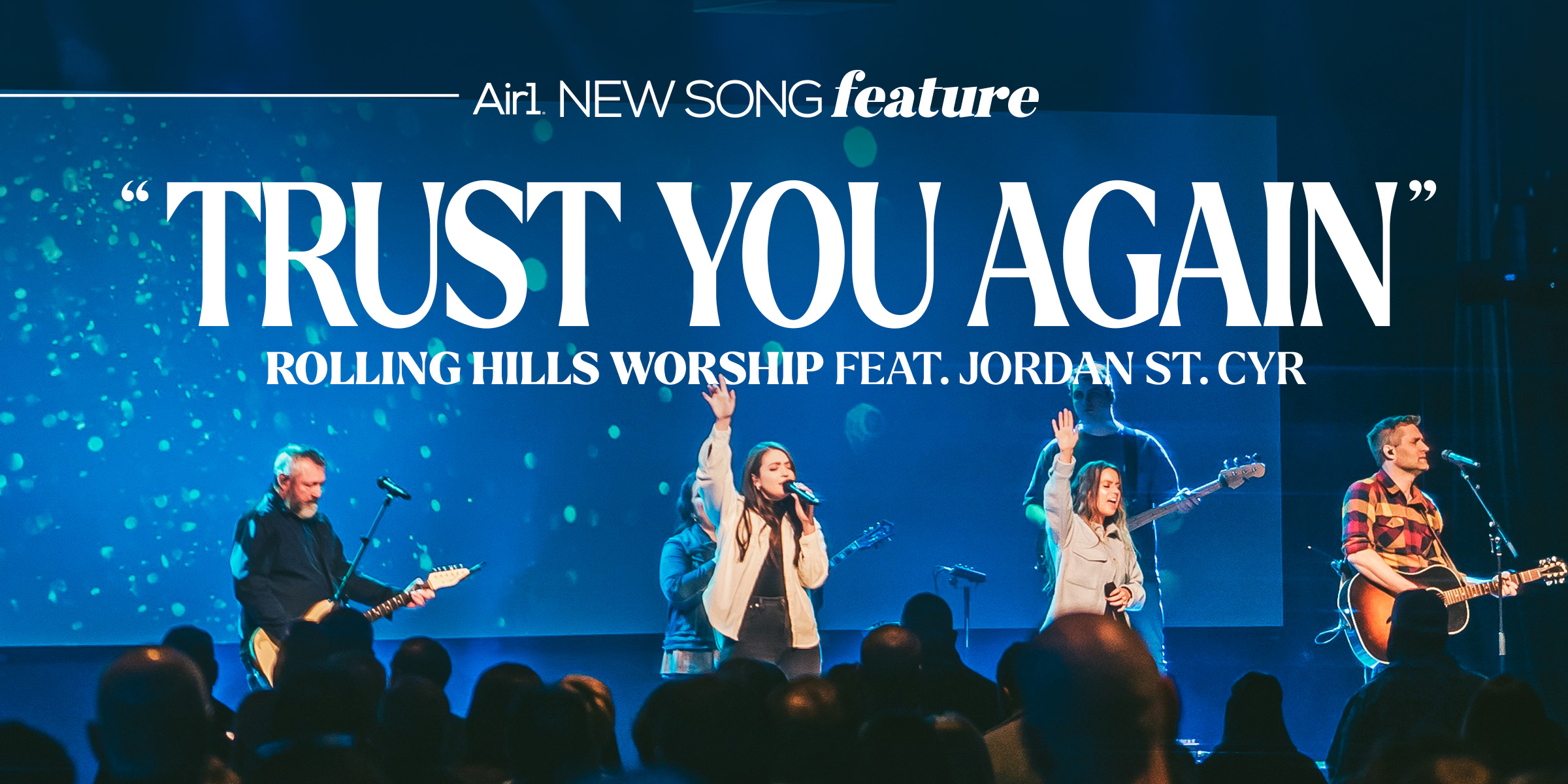 Rolling Hills Worship Invites Listeners Into a Deeper Faith on ‘Trust ...