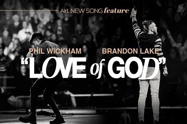 Brandon Lake & Phil Wickham Reunite for ‘Love of God’ Ahead of ‘Summer ...