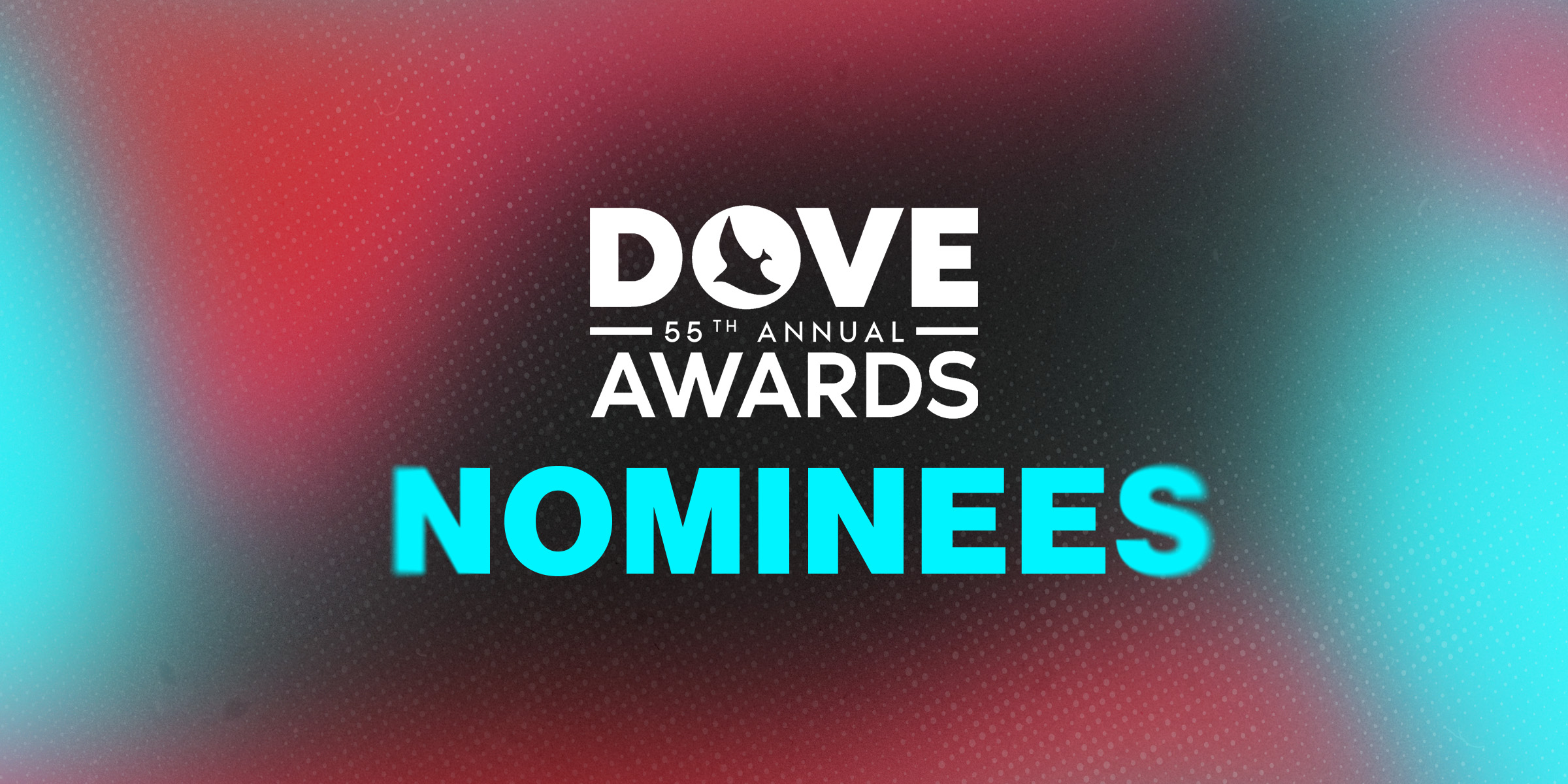 55th Annual Dove Awards Nominees