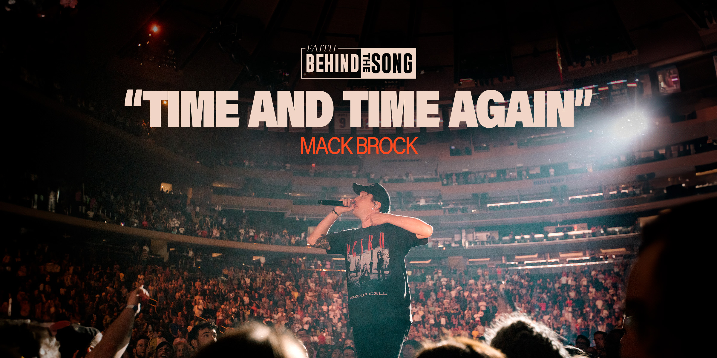 Faith Behind The Song: "Time and Time Again" Mack Brock