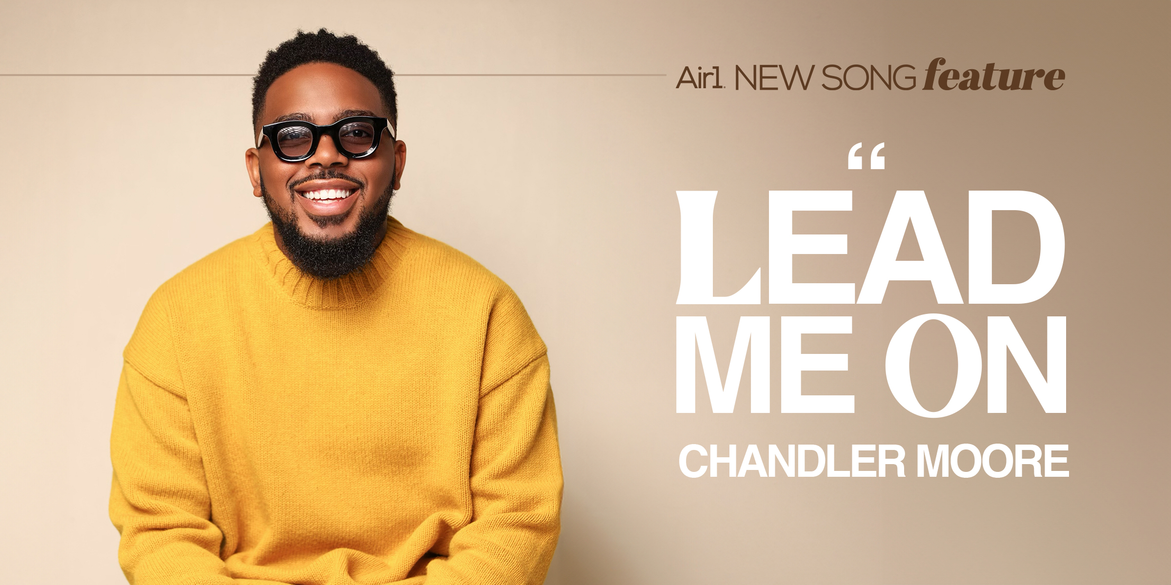 Air1 New Song Feature: "Lead Me On" Chandler Moore