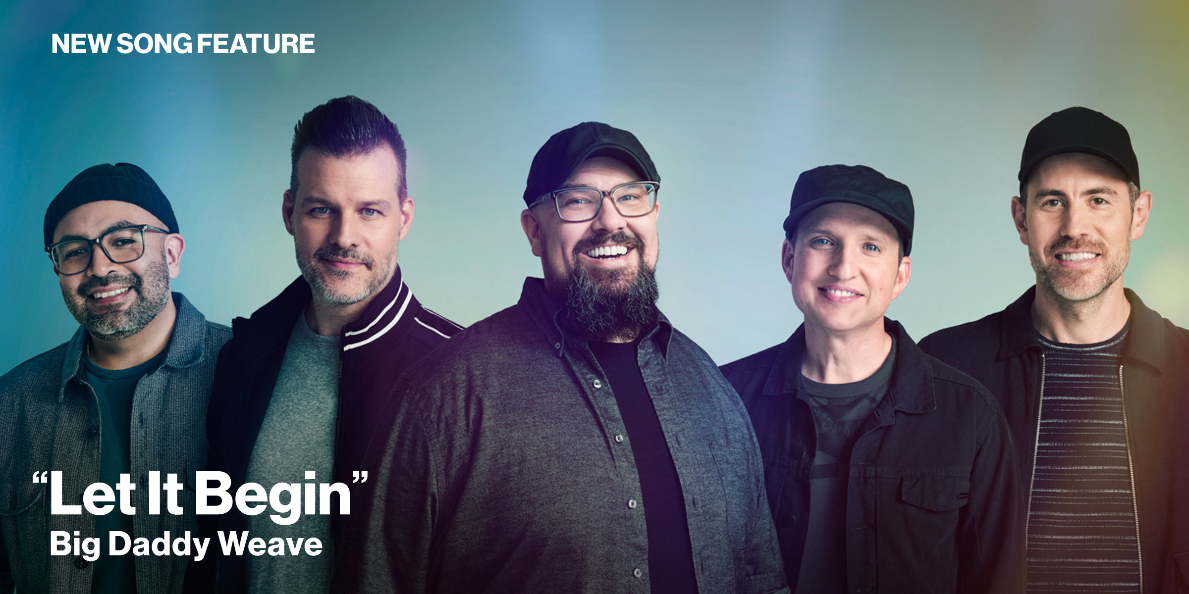 New Song Feature: "Let It Begin" Big Daddy Weave