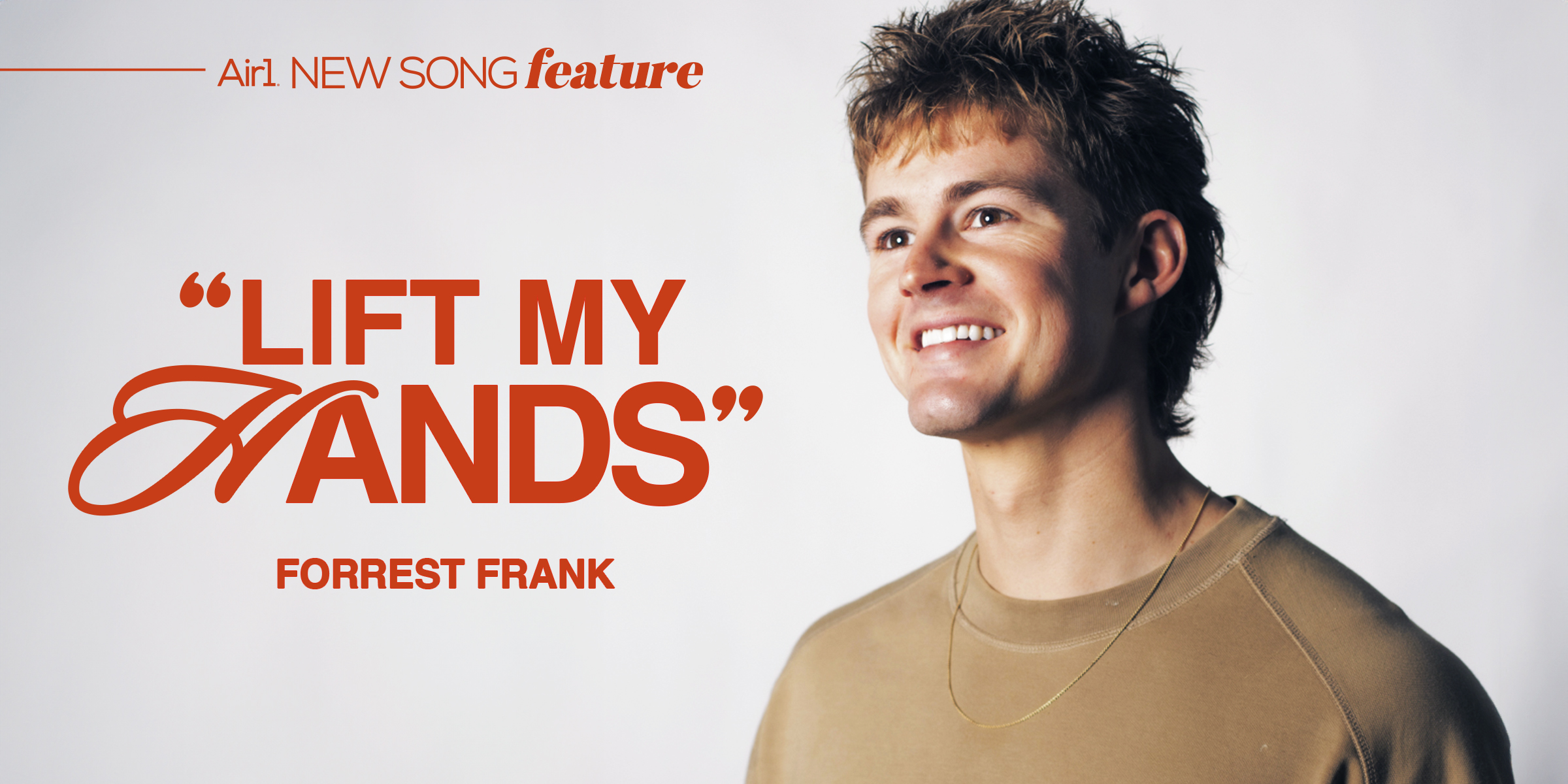 Air1 New Song Feature: "Lift My Hands" Forrest Frank