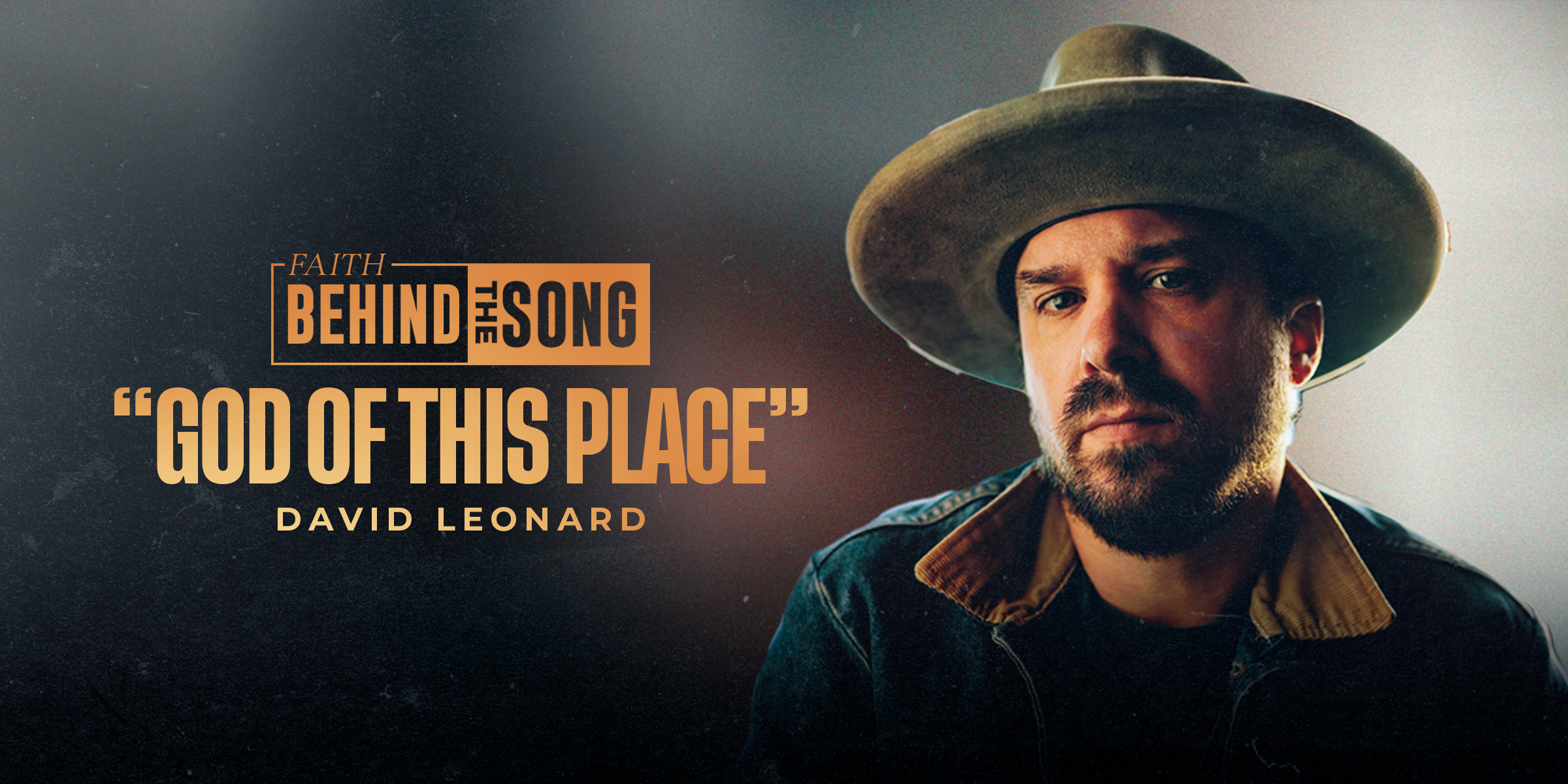 Faith Behind the Song: "God of This Place" David Leonard