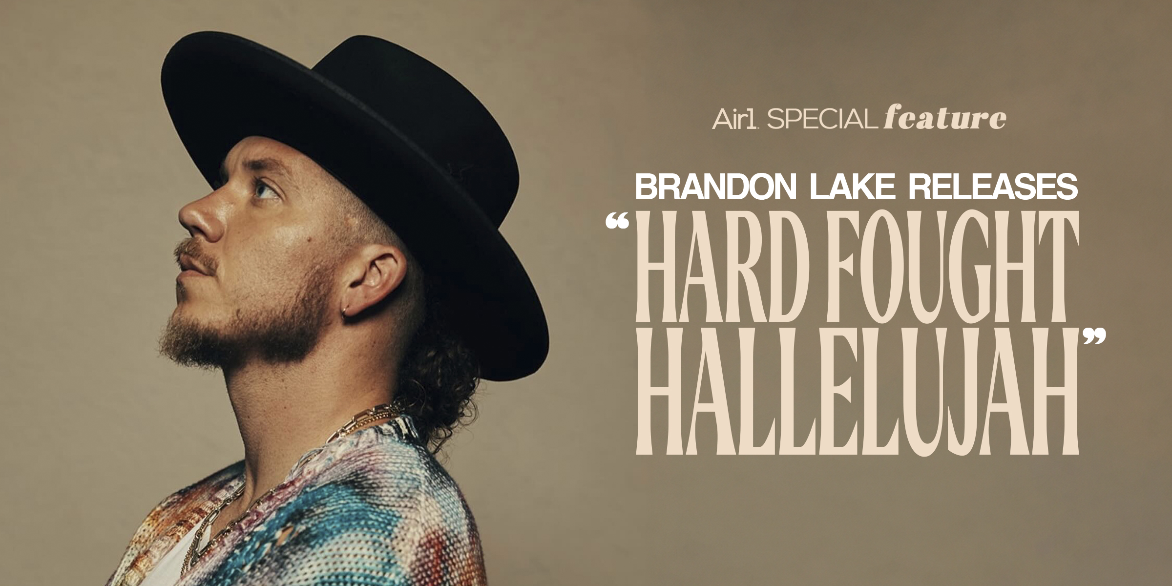 Air1 Special Feature: Brandon Lake Releases "Hard Fought Hallelujah"