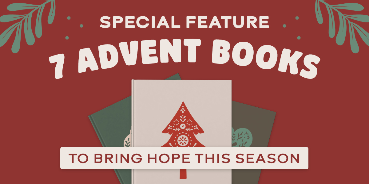 Special Feature: 7 Advent Books to Bring Hope This Season