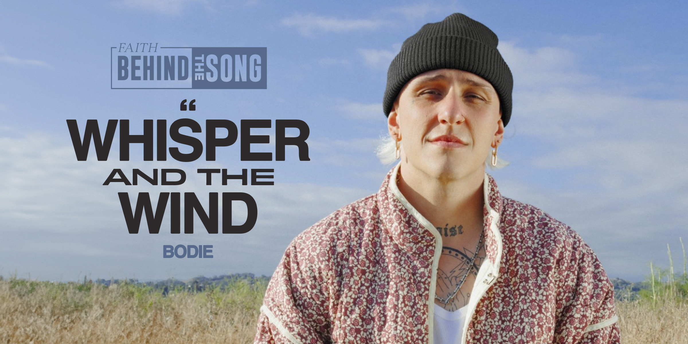 Faith Behind The Song: "Whisper and the Wind" Bodie