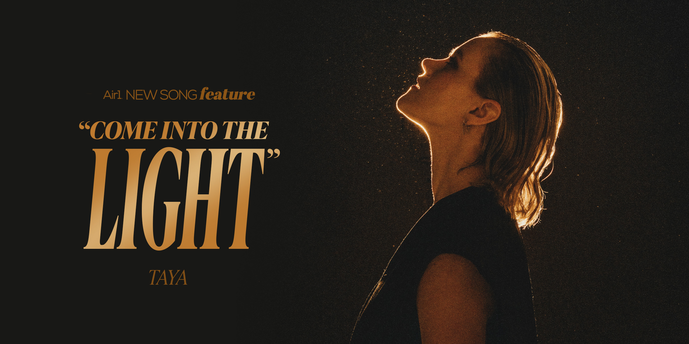 Air1 New Song Feature: "Come Into the Light" TAYA