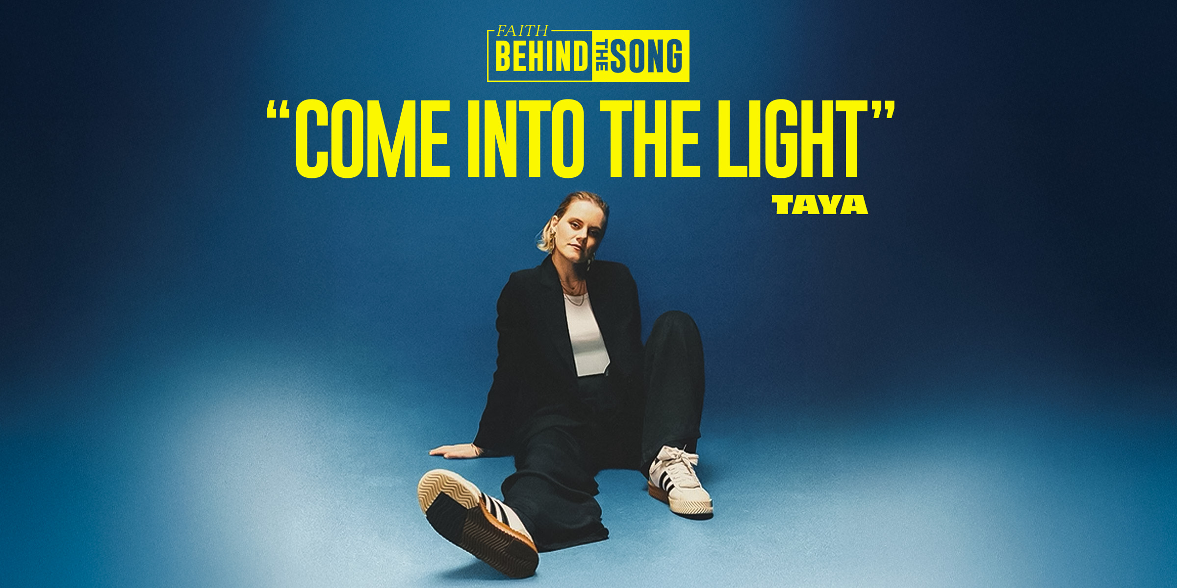 Faith Behind The Song: "Come Into The Light" TAYA