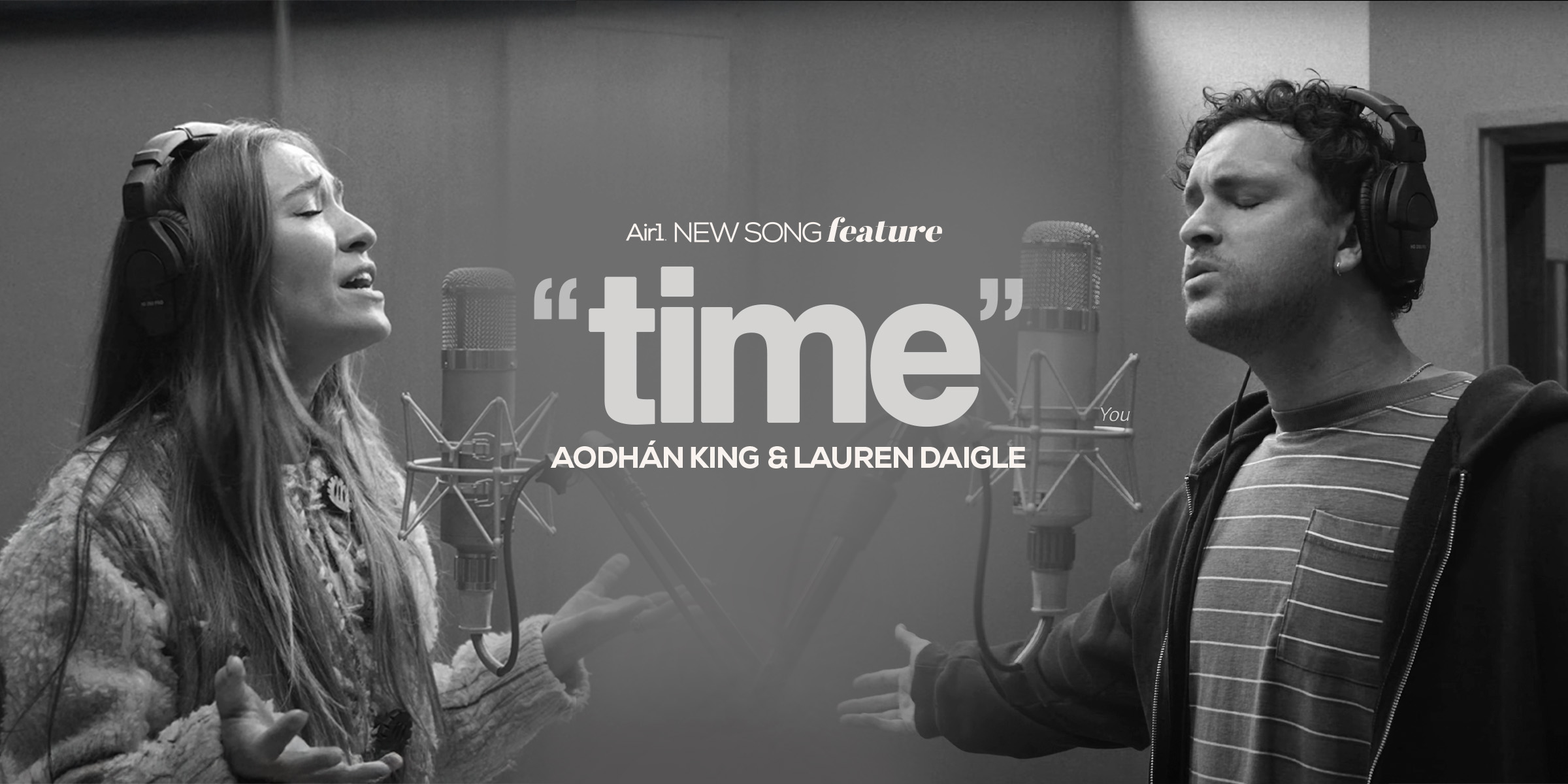 Air1 New Song Feature: "Time" Aodhan King & Lauren Daigle