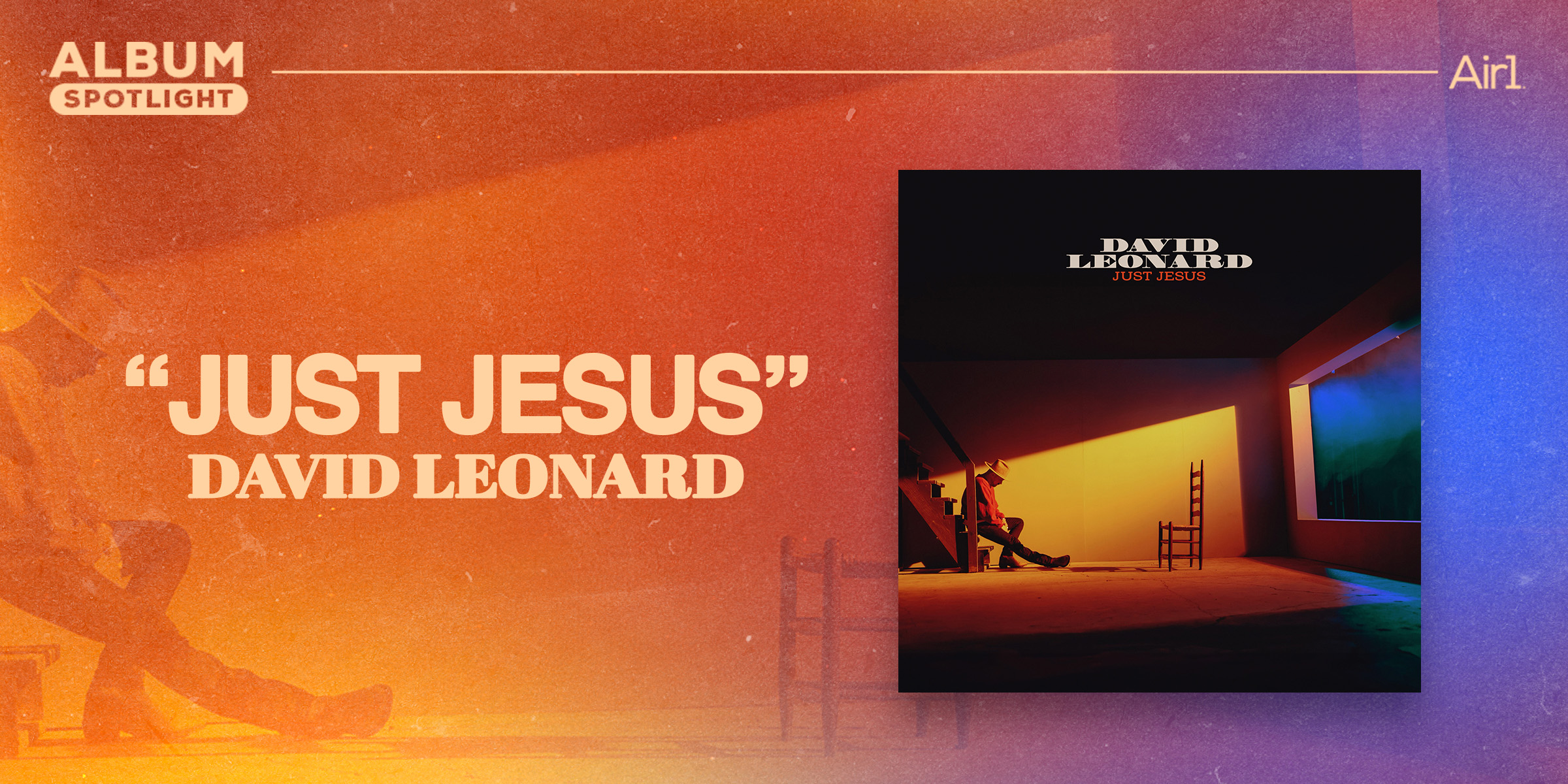 Album Spotlight: "Just Jesus" David Leonard