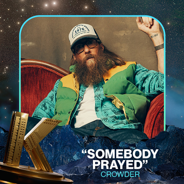 Vote for Somebody Prayed by Crowder in the 2025 KLOVE Fan Awards