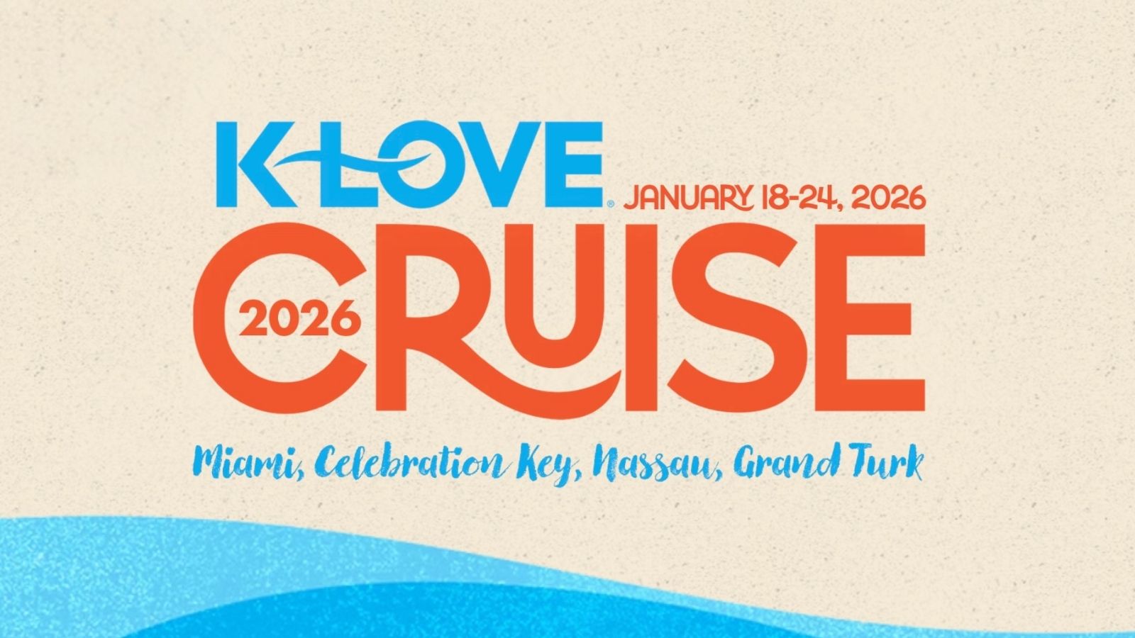 2026 K-LOVE Cruise January 18 to 24 2026 Miami Celebration Key Nassau Grand Turk