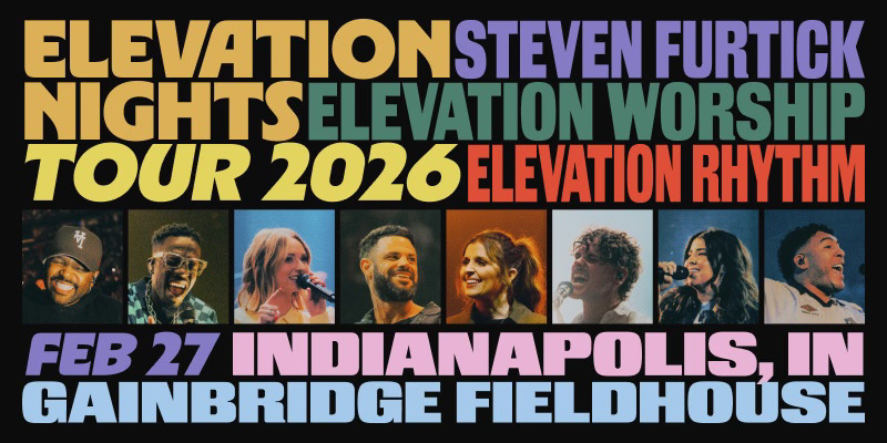 Elevation Worship & Steven Furtick - Spring Tour 2026