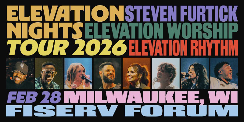 Elevation Worship & Steven Furtick - Spring Tour 2026