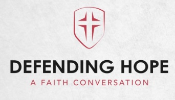 Defending Hope - A Faith Conversation