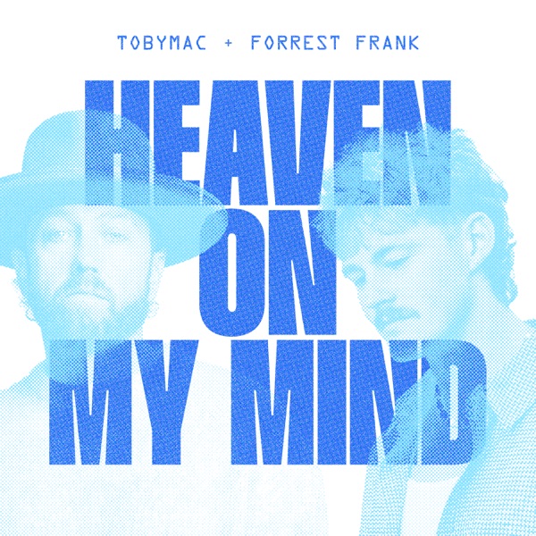 Heaven On My Mind (feat. Forrest Frank)