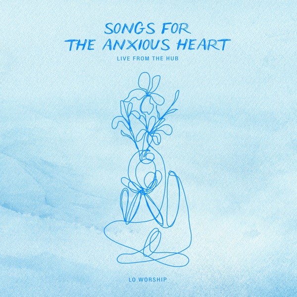 Songs for the Anxious Heart