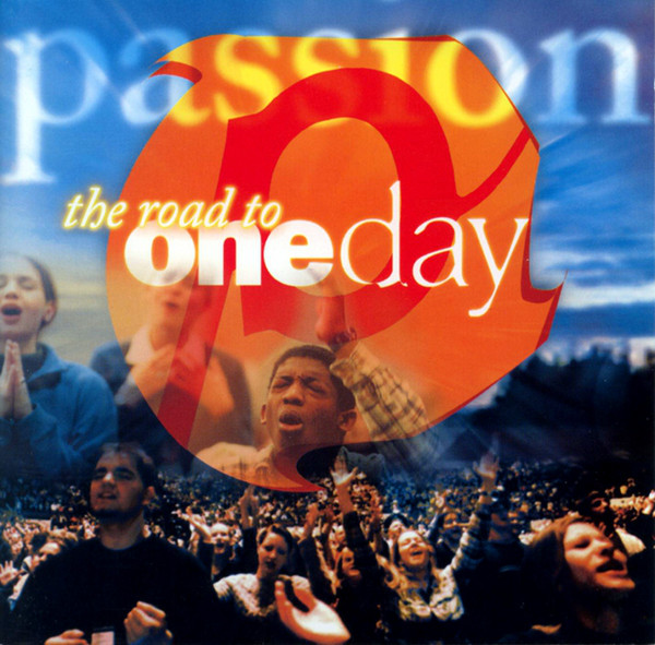 Passion - The Road To One Day