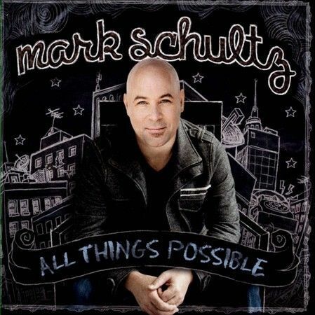 Mark Schultz All Things Possible