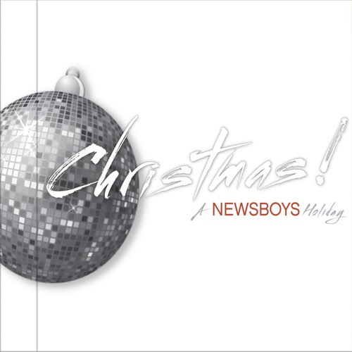 Christmas! A Newsboys Holiday!