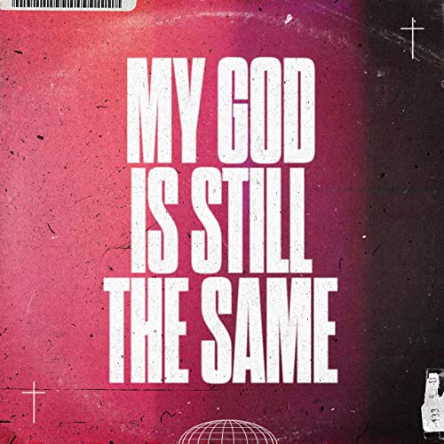My God Is Still The Same (Single)