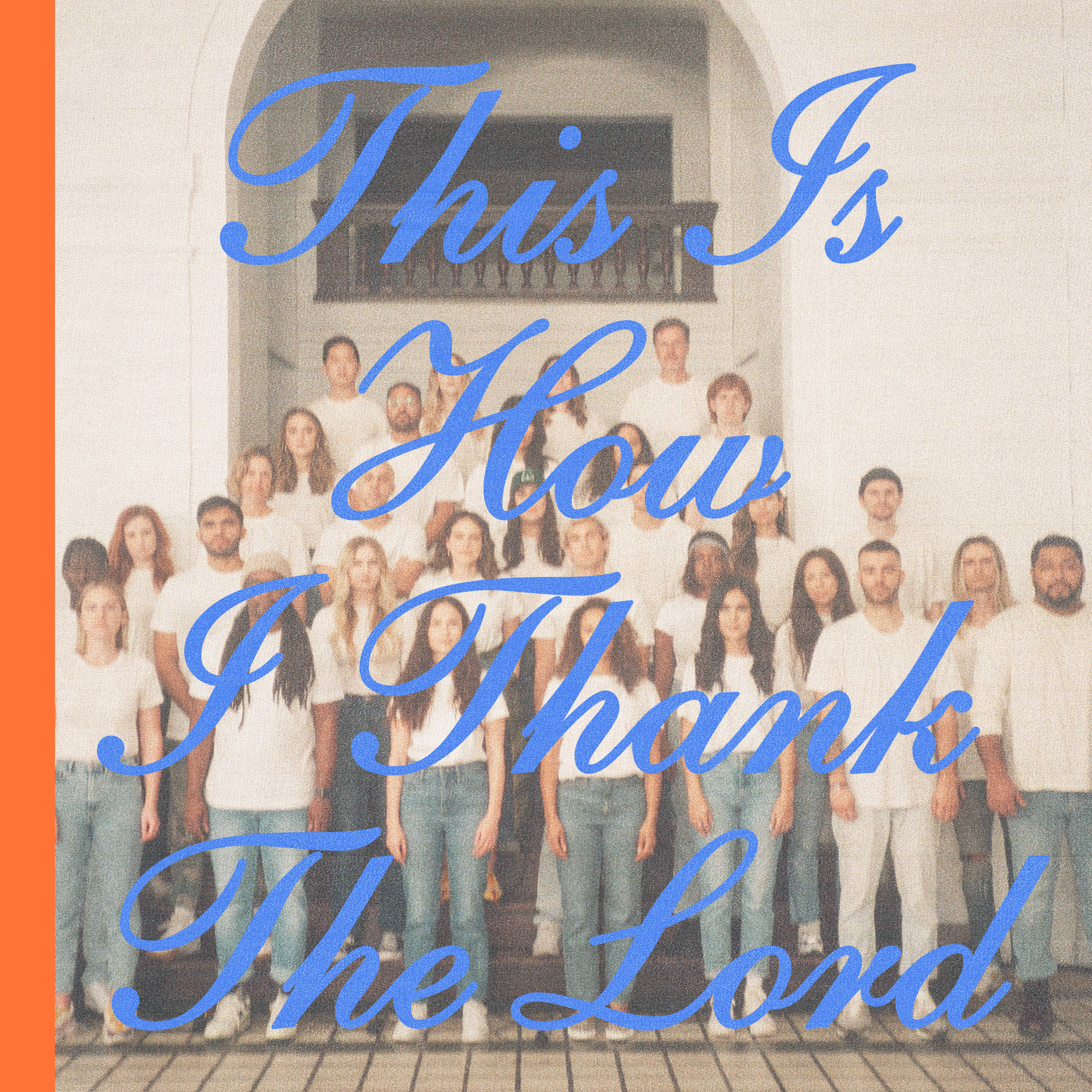 This is How I Thank The Lord (Single)