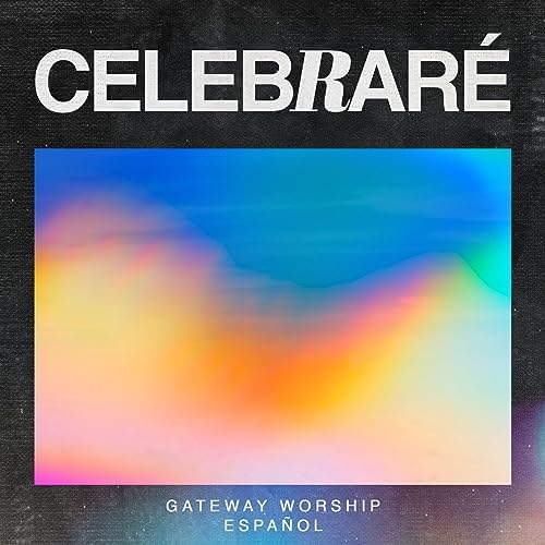 Gateway Worship Espanol - Play Celebraré