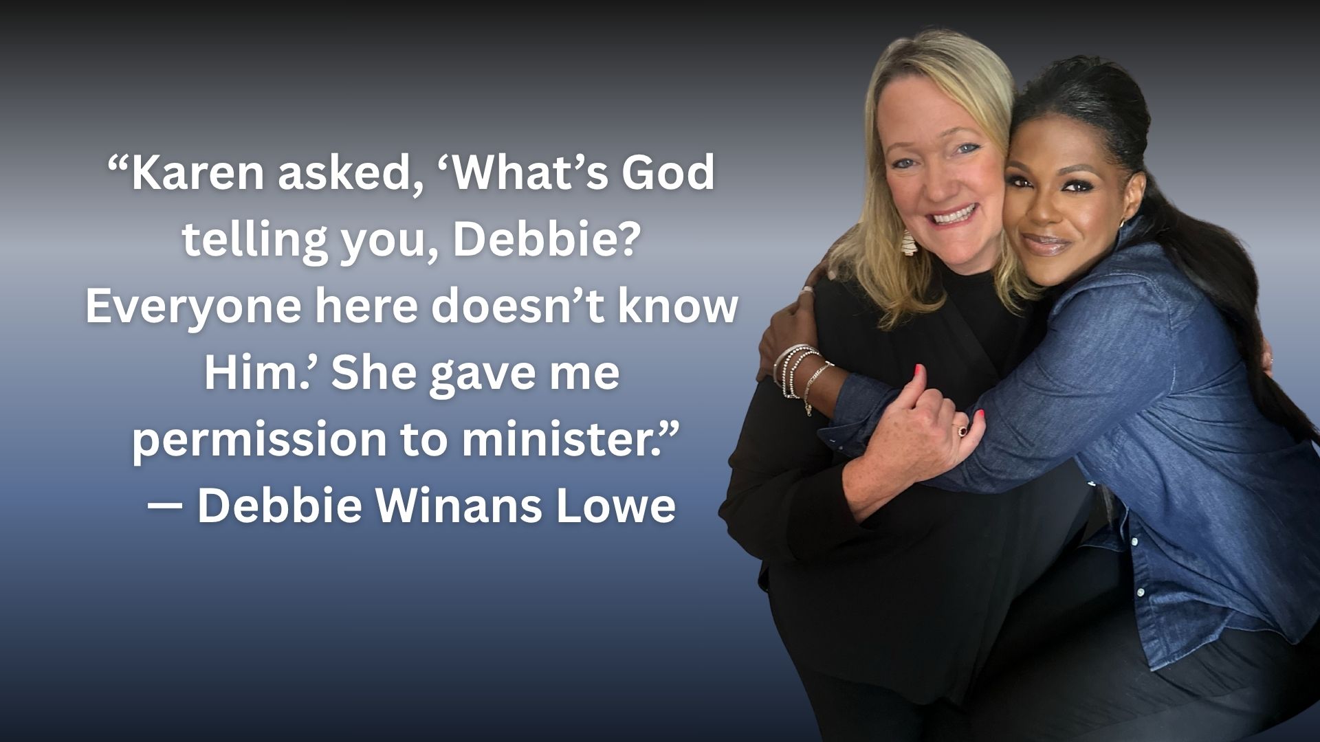 Karen Kingsbury and Debbie Winans Lowe