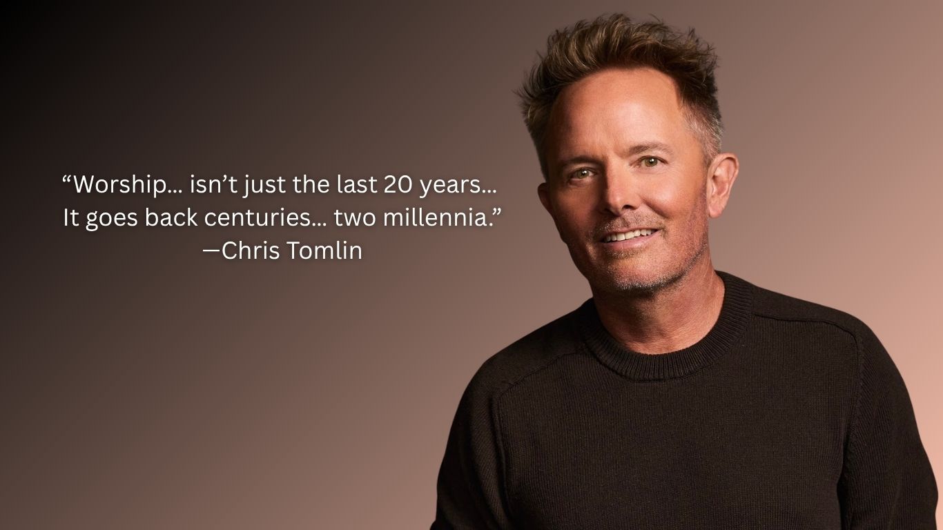 When Worship Echoes Through Generations: Chris Tomlin Helps Bring A 2,000-Year-Old Song Of Faith Back To Life (+Podcast)