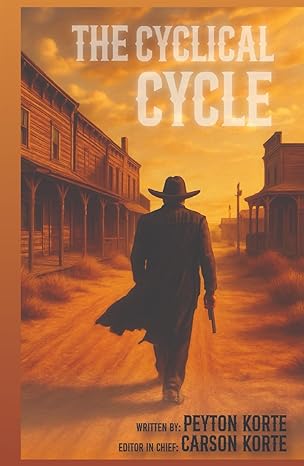 Cover of “The Cyclical Cycle,” Peyton Korte’s Christian Western historical novel, reflects the book’s themes of hardship, perseverance and faith in the American West