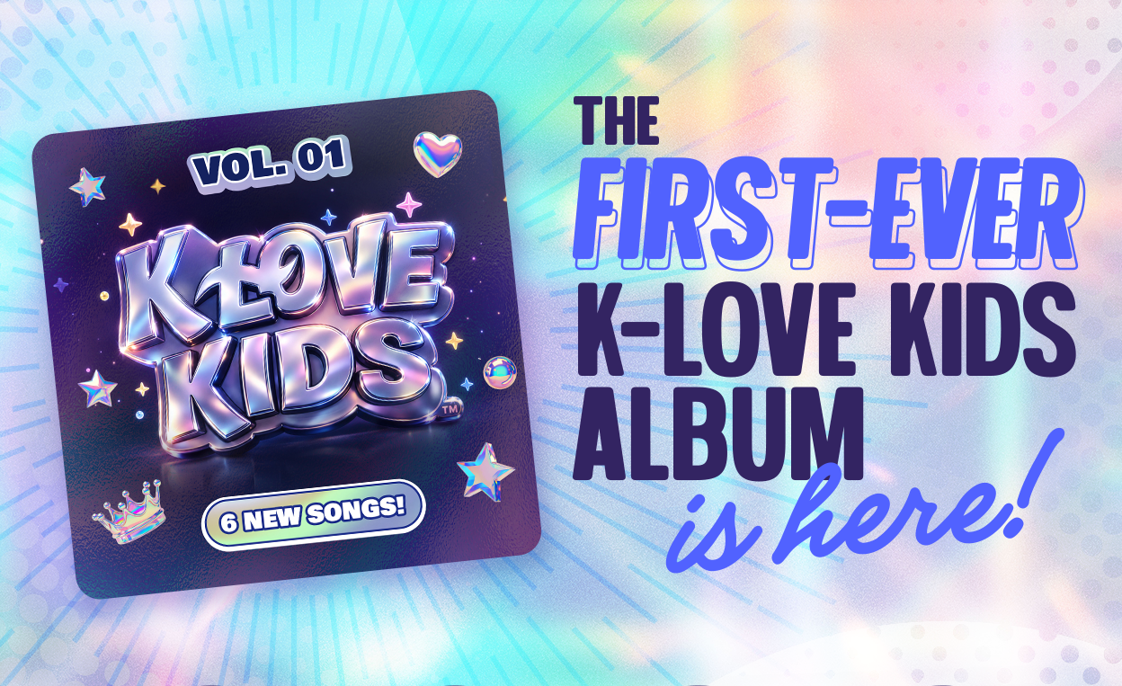 K-LOVE Kids Is Built With Families In Mind