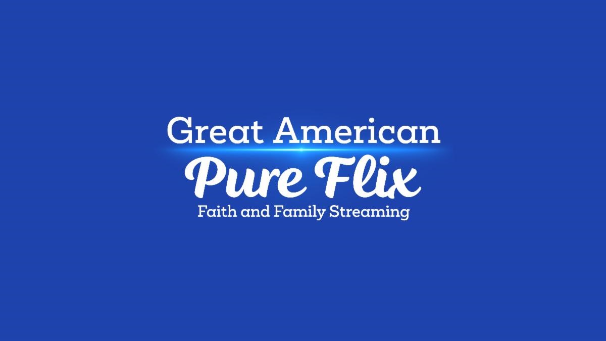 Great American Family Merges And Renames Pure Flix: 'Quality ...