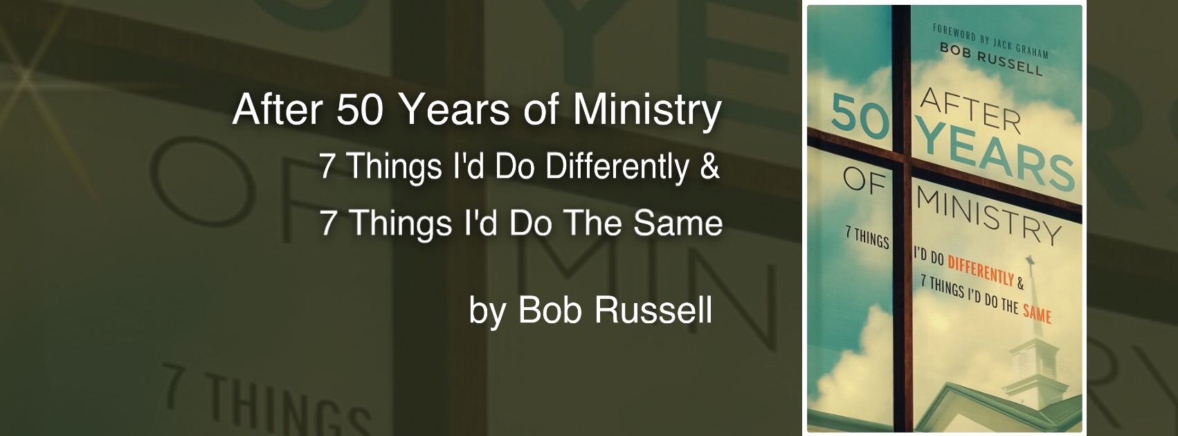 Bob Russell has written more than a dozen books, including "After 50 Years Of Ministry: 7 Things I