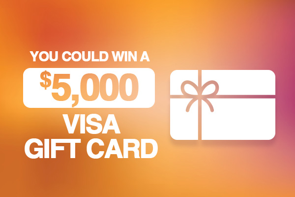 You Could Win A $5,000 Visa Gift Card