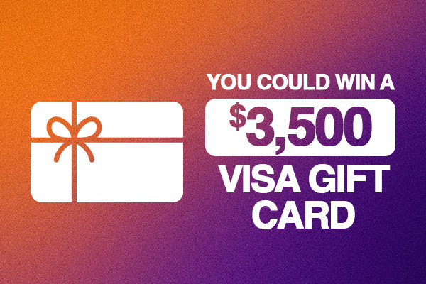 You Could Win A $3,500 Visa Gift Card