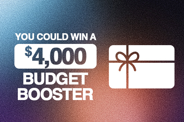 You Could Win A $4,000 Budget Booster